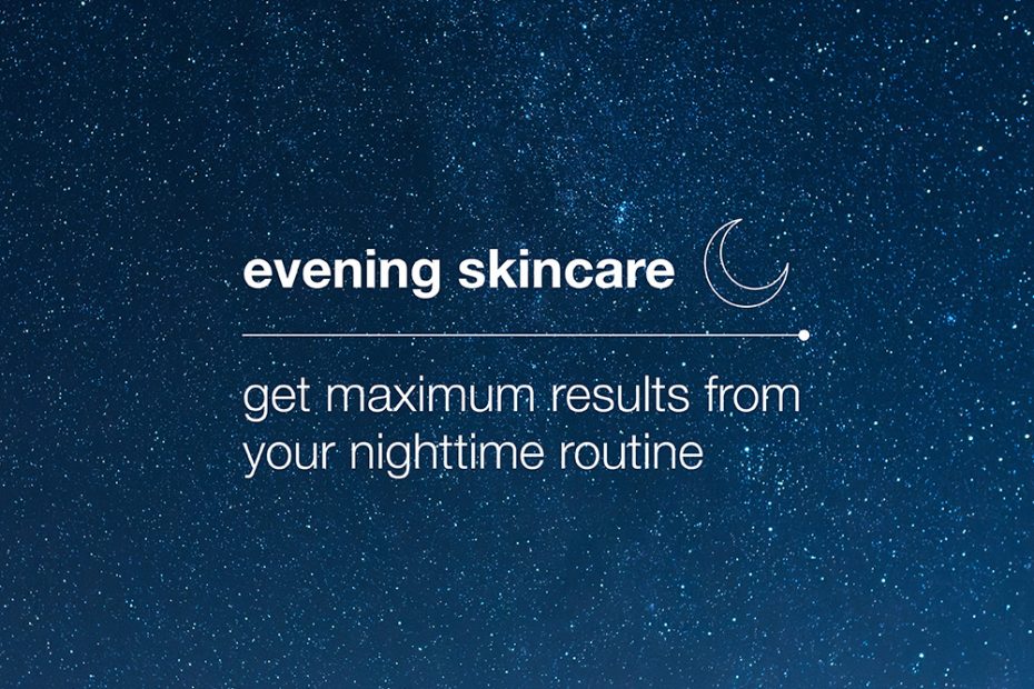 The advantage of the correct evening skincare